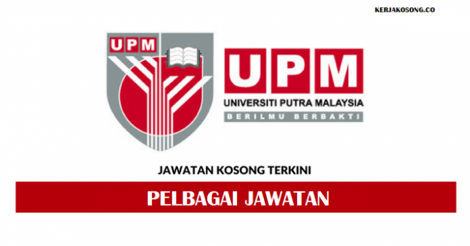 Jawatan Kosong Universiti Putra Malaysia (UPM)- Kekosongan ...