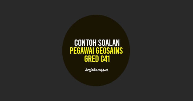 Contoh Soalan Pegawai Geosains Gred C41 (Kimia) – Jawatan 