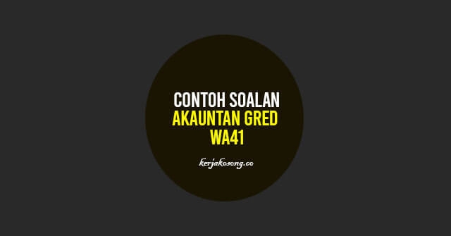 Contoh Soalan Akauntan Gred WA41 – Jawatan Kosong Kerajaan 