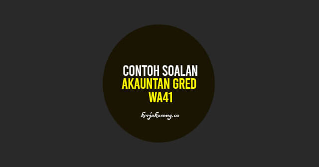 Contoh Soalan Akauntan Gred WA41