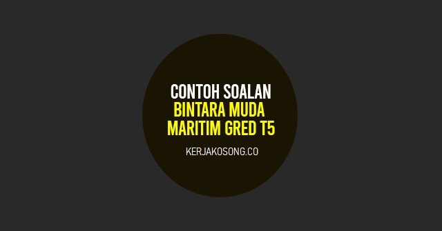 Contoh Soalan Bintara Muda Maritim Gred T5