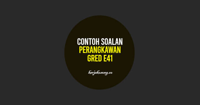 Contoh Soalan Perangkawan Gred E41