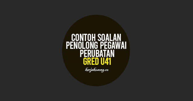 Contoh Soalan Penolong Pegawai Perubatan Gred U41 (KKM)