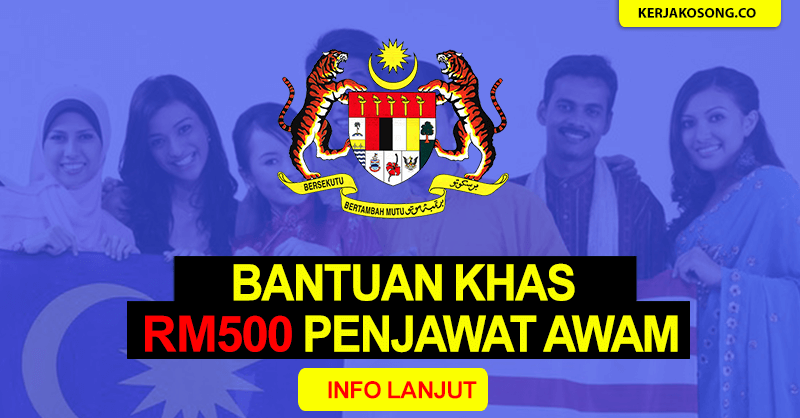 Bayaran Khas RM500 Penjawat Awam – Guru, PSH & Pesara Pun 