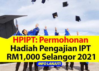 HPIPT: Permohonan Hadiah Pengajian IPT RM1,000 Selangor 2021