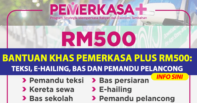 Bantuan Khas Pemerkasa Plus RM500: Teksi, e-Hailing, Bas Dan Pemandu Pelancong