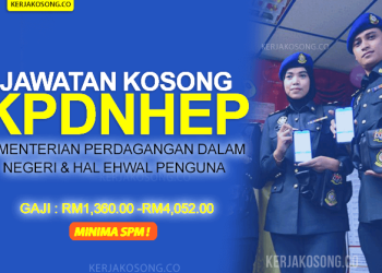 Jawatan Kosong KPDNHEP (Kementerian Perdagangan Dalam Negeri & Hal Ehwal Penguna) 2021