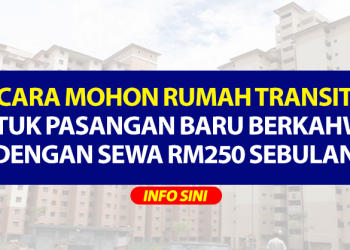 Cara Mohon Rumah Transit Untuk Pasangan Baru Berkahwin Dengan Sewa RM250 Sebulan