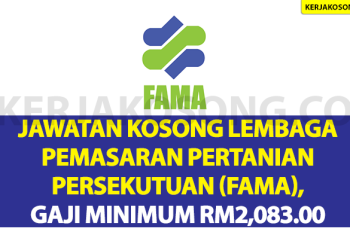 Jawatan Kosong Lembaga Pemasaran Pertanian Persekutuan (FAMA), Gaji Minimum RM2,083.00